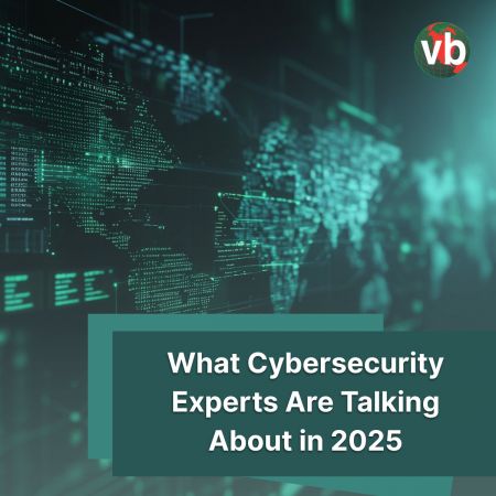 What-Cybersecurity-Experts-Are-Talking-About-in-2025.jpg